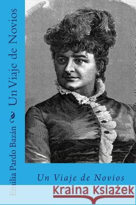 Un viaje de novios (Spanish Edition) Pardo Bazan, Emilia 9781717182715 Createspace Independent Publishing Platform - książka