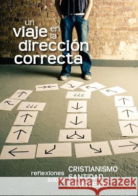 Un viaje en la dirección correcta (Spanish: A Journey in the Right Direction) Cocker, Gustavo 9781563447167 Eurasia Discipleship Ministries - książka