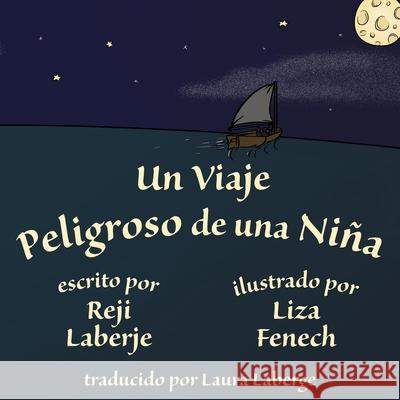 Un viaje peligroso de una niña Reji Laberje, Lia Fenech, Laura LaBerge 9781945907241 Nico 11 Publishing & Design - książka