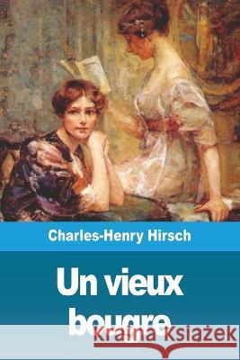 Un vieux bougre Charles-Henry Hirsch 9783967870909 Prodinnova - książka