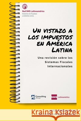 Un vistazo a los impuestos en América Latina Arreguin Sánchez, Luis Javier, Arreguin Ruiz, Javier 9798651560271 Independently Published - książka