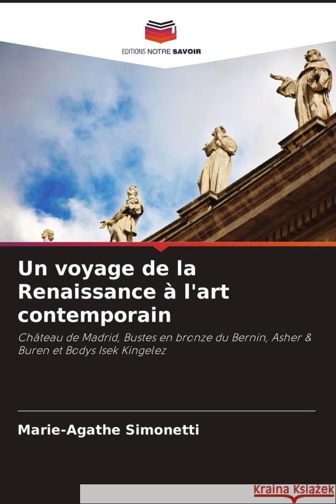 Un voyage de la Renaissance à l'art contemporain Simonetti, Marie-Agathe 9786202995269 Editions Notre Savoir - książka