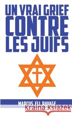 Un vrai grief contre les juifs Marcus Eli Ravage Val 9781645509295 Vettazedition Ou - książka