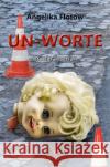 UN-WORTE Flotow, Angelika 9783985031269 Spica Verlags- & Vertriebs GmbH