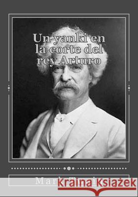 Un yanki en la corte del rey Arturo Gouveia, Andrea 9781536946130 Createspace Independent Publishing Platform - książka