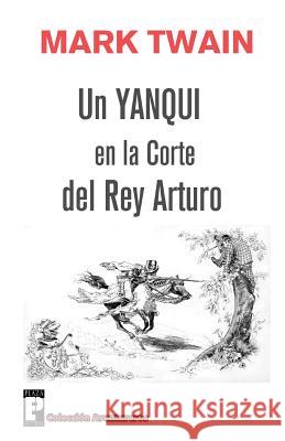 Un yanqui en la corte del rey Arturo Twain, Mark 9781478103806 Createspace - książka