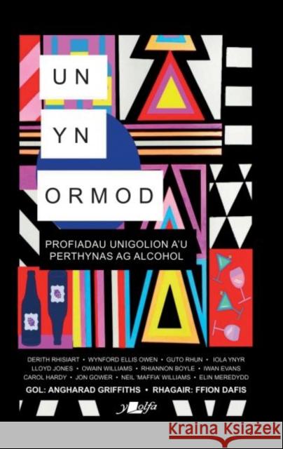 Un yn Ormod: Profiadau Pobl am eu Perthynas Ag Alcohol Y Lolfa 9781784618711 Y Lolfa - książka