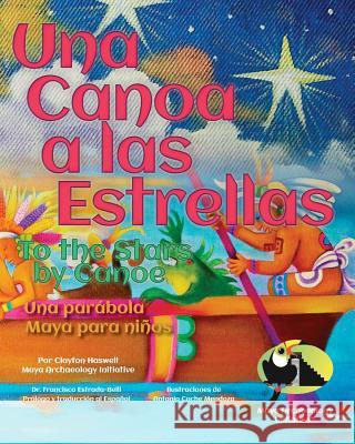 Una Canoa a las Estrellas: Una parabola Maya para ninos Coche Mendoza, Antonio 9781484920213 Createspace - książka