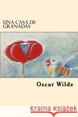 Una Casa De Granadas Wilde, Oscar 9781542482042 Createspace Independent Publishing Platform - książka