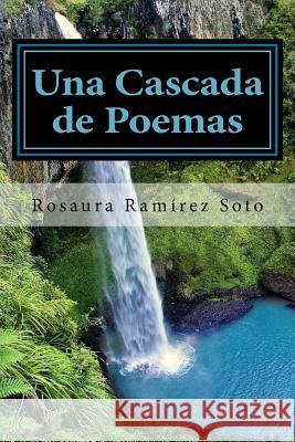 Una Cascada de Poemas Rosaura Ramire 9781518794803 Createspace - książka