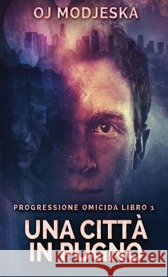 Una Città In Pugno Modjeska, Oj 9784824148780 Next Chapter Circle - książka