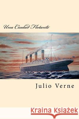 Una Ciudad Flotante Julio Verne 9781542387149 Createspace Independent Publishing Platform - książka