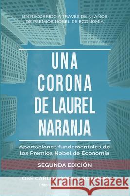 Una corona de laurel naranja José Carlos Gomez Borrero 9798763422993 La Mano Invisible - książka