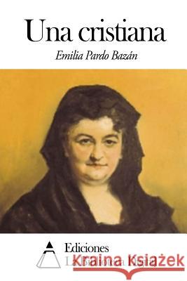 Una cristiana Pardo Bazan, Emilia 9781502845283 Createspace - książka