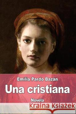 Una cristiana Bazan, Emilia Pardo 9781976141614 Createspace Independent Publishing Platform - książka