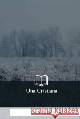 Una Cristiana Emilia Pardo Bazan 9781981258635 Createspace Independent Publishing Platform - książka