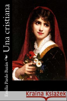 Una cristiana Pardo Bazan, Emilia 9781985564152 Createspace Independent Publishing Platform - książka