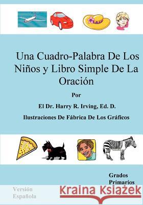 Una Cuadro-Palabra de Los Ninos y Libro Simple de La Oracion El Dr Harry R. Irvin 9781425163983 Trafford Publishing - książka