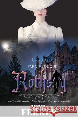 Una dama para el duque de Rothsay (edición nueva corregida) Mimi Ferrer, Lorena Bauluc, Isabel No 9798809113540 Independently Published - książka