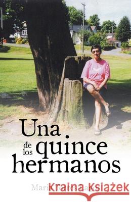 Una De Los Quince Hermanos Maria Torres Lagos 9781506537535 Palibrio - książka