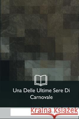 Una Delle Ultime Sere Di Carnovale Carlo Goldoni 9781544075563 Createspace Independent Publishing Platform - książka