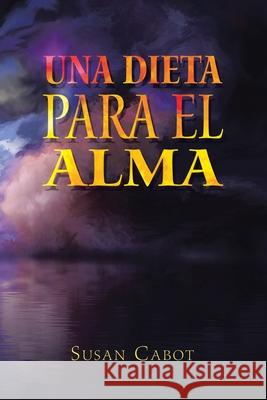 Una Dieta Para El Alma Susan Cabot 9781982242404 Balboa Press - książka