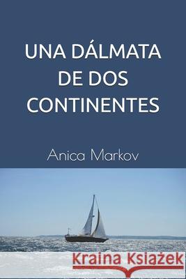 Una dálmata de dos continentes Anica Markov 9798323506552 Independently Published - książka