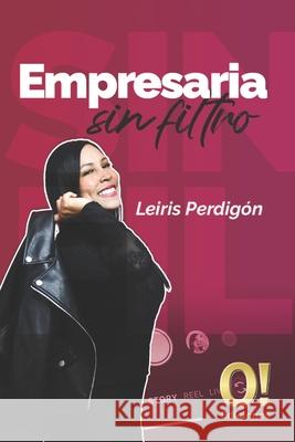 Una empresaria sin filtro Leiris Perdig?n Orlando Dj Hern?ndez Marcos Galletto 9789804520334 O! Ediciones - książka