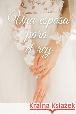 Una esposa para el rey Nina Amores 9798847586696 Independently Published - książka