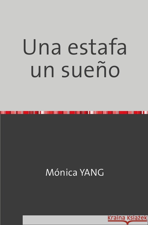 Una estafa un sueño YANG, Monica 9783756511679 epubli - książka