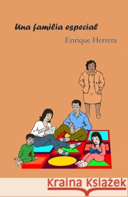 Una familia especial Enrique Herrera 9781508533450 Createspace Independent Publishing Platform - książka