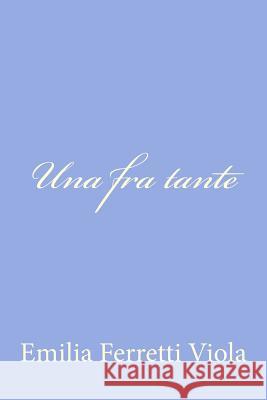Una fra tante Ferretti Viola, Emilia 9781478316824 Createspace - książka
