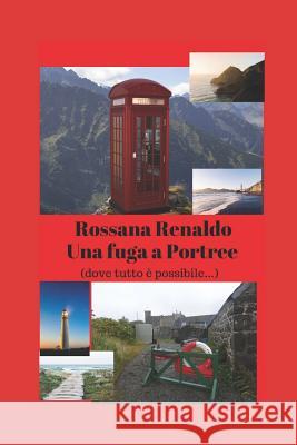 Una fuga a Portree: dove tutto è possibile Renaldo, Rossana 9781729072882 Independently Published - książka