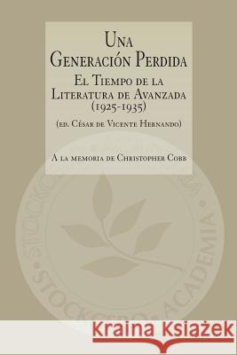 Una Generacion Perdida Christopher Cobb, Eduardo Gonzalez Calleja, Cesar de Vicente Hernando 9781934768686 StockCERO - książka