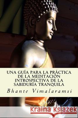 Una guía para la práctica de la Meditación Introspectiva de la Sabiduría Tranquila Makazaga, Borja 9781540632715 Createspace Independent Publishing Platform - książka