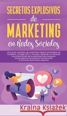 Una guía completa de publicidad digital: estrategias de Facebook, Google SEO y Youtube. Aprende los secretos más importantes de la publicidad de Insta Gómez, Leonardo 9781800602199 Park Publishing House - książka