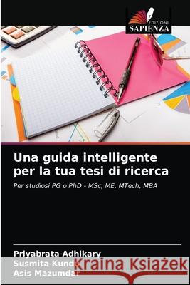 Una guida intelligente per la tua tesi di ricerca Priyabrata Adhikary, Susmita Kundu, Asis Mazumdar 9786203353945 Edizioni Sapienza - książka