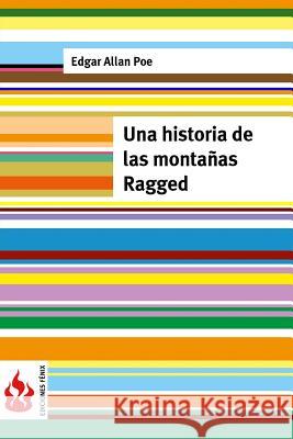 Una historia de las montañas Ragged: (low cost). Edición limitada Poe, Edgar Allan 9781516833900 Createspace - książka