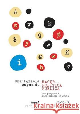 Una Iglesia capaz de hacer política pública Padilla, René 9789871355884 Editorial Kairos - książka