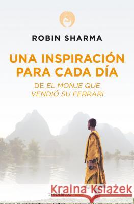Una Inspiración Para Cada Día de El Monje Que Vendió Su Ferrari / Daily Inspiration from the Monk Who Sold His Ferrari Sharma, Robin 9788499086743 Debolsillo - książka