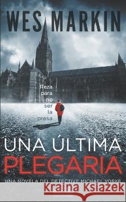 Una última plegaria: Un thriller del Detective Yorke. Libro 1 Santiago Machain 9788835438373 Tektime - książka