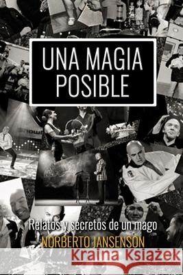 Una magia posible: Relatos y secretos de un mago. Jansenson, Norberto 9781723887994 Independently Published - książka