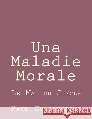 Una Maladie Morale: Le Mal du Siècle Charpentier, Paul 9781492891710 Createspace - książka