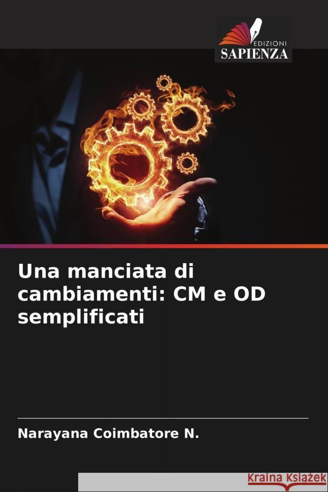 Una manciata di cambiamenti: CM e OD semplificati Narayana Coimbator 9786207403868 Edizioni Sapienza - książka