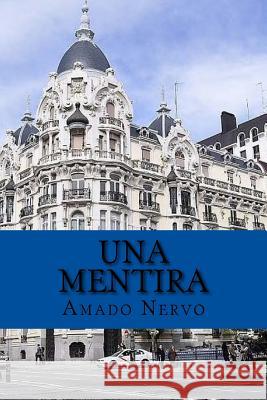 Una Mentira Amado Nervo 9781540870803 Createspace Independent Publishing Platform - książka