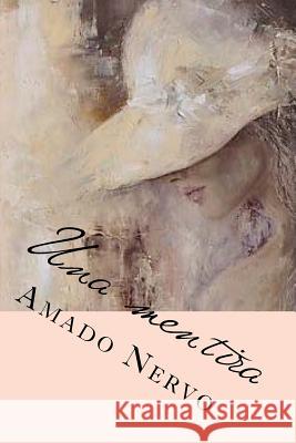 Una mentira Rivas, Anton 9781718780545 Createspace Independent Publishing Platform - książka