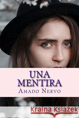 Una mentira Nervo, Amado 9781977754530 Createspace Independent Publishing Platform - książka