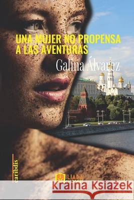 Una mujer no propensa a las aventuras Alvarez Galina Alvarez 9798454528089 Independently published - książka