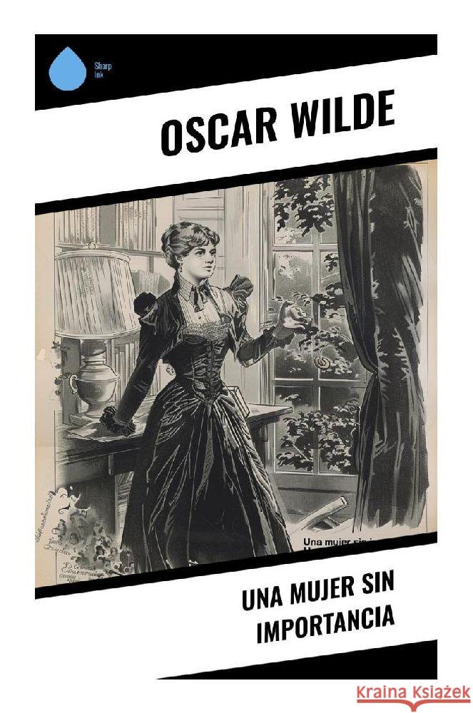 Una mujer sin importancia Wilde, Oscar 9788028378141 Sharp Ink - książka