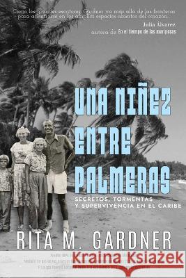 Una ninez entre palmeras Rita M Gardner   9781736884881 Books&smith - książka